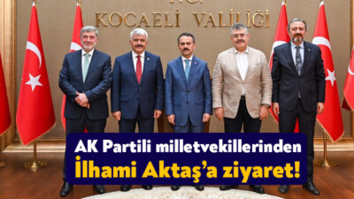 Adalet ve Kalkınma Partisi Kocaeli Milletvekilleri, Kocaeli Valisi İlhami Aktaş’a