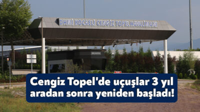 2021 yılından beri tarifeli uçuşlara kapalı Cengiz Topel Havalimanı’ndan uçuşlar
