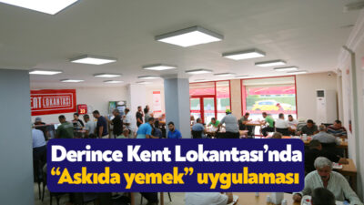 Derince Belediye Başkanı Sertif Gökçe’nin vaatleri arasında bulunan kent lokantası