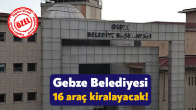 Gebze Belediyesi 16 adet araç kiralama için 27 Eylül’de ihaleye