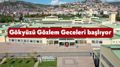 Kocaeli Bilim Merkezi, Gökyüzü Gözlem Geceleri etkinliğini 31 Ağustos 2024