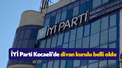 İYİ Parti Kocaeli İl yönetiminde yeni il divan listesi belli