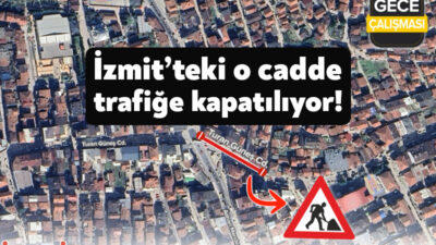 Kocaeli Büyükşehir Belediyesi tarafında yapılacak çalışmalar nedeniyle İzmit'teki o cadde