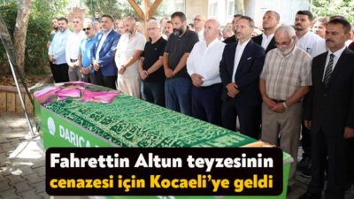 Cumhurbaşkanlığı İletişim Başkanı Fahrettin Altun'un Kocaeli'de yaşayan 75 yaşındaki teyzesi
