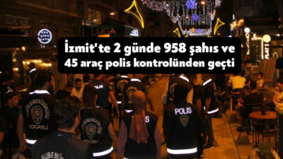 Kocaeli'nin İzmit ilçesinde polis ekiplerince 2 günde 51 işletme denetlenerek