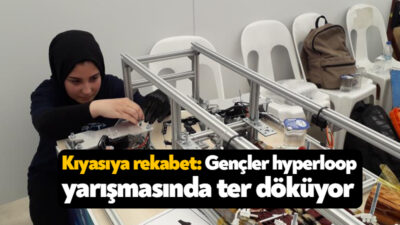 TEKNOFEST Havacılık, Uzay ve Teknoloji Festivali kapsamında Hyperloop Geliştirme Yarışması'nın