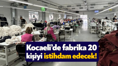 Kocaeli’nin Gölcük ilçesinde faaliyet gösteren tekstil firması 20 kişilik personel