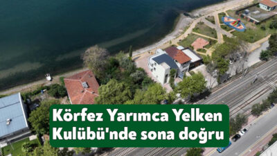 Körfez Yarımca Yelken Kulübü Spor Tesisi yapımının çalışmalarında sona doğru