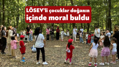 Kocaeli'de LÖSEV’li çocuklar bir araya gelerek aileleriyle birlikte şehir gürültüsünden