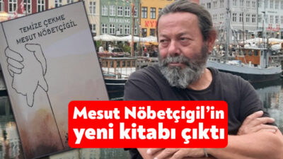 Kentimizin tanınmış isimlerinden Mesut Nöbetçigil’in, 6. kitabı “Temize Çekme” yayına
