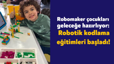 Robomaker Kocaeli’de 5-10 yaşa arasında bulunan çocuklar için uluslararası standartlarda