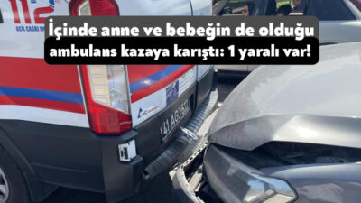 Kocaeli'nin İzmit ilçesinde hafif ticari aracın yenidoğan ambulansına arkadan çarpması