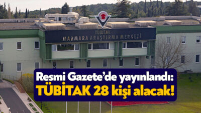 TÜBİTAK proje tasarımlarında istihdam edilmek üzere 28 personeli bünyesine katacak.