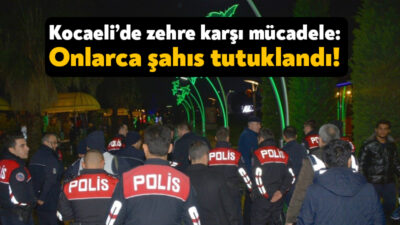 Kocaeli Valiliği, Kocaeli’de geride kalan bir hafta boyunca uyuşturucuya yönelik
