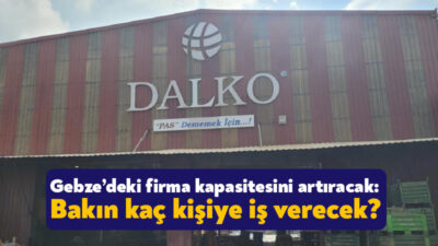 Dalko Daldırma Galvaniz Şirketi Gebze’deki fabrikasında kapasite artışı yapmak için