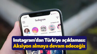 Instagram’ın sahibi Meta yaptığı açıklamada Türk hükümetiyle görüşmelerin sürdüğünü ve