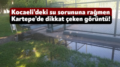 Kocaeli’de su sıkıntısı yaşanıyor. Kocaeli’de yaşanan bu sıkıntıya rağmen Kartepe’deki