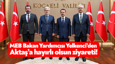 Milli Eğitim Bakan Yardımcısı Ömer Faruk Yelkenci, Kocaeli Valisi İlhami