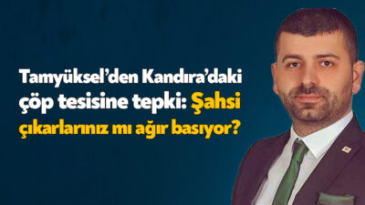 İYİ Parti İzmit İlçe Başkanı Haluk Tamyüksel Kandıra’da yapılmak istenen