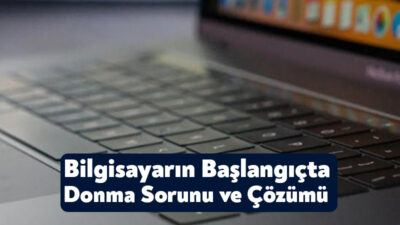 Bilgisayar kullanıcılarının zamanla yaşadığı en büyük sorunlardan olan başlangıçta bilgisayarın
