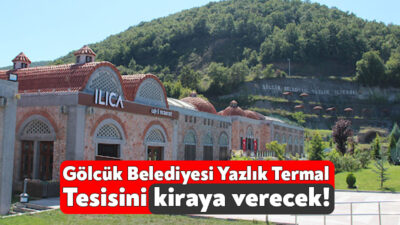 Gölcük Belediyesi Yazlık Ilıcası Termal Tesisinin kiraya verilmesi için 8