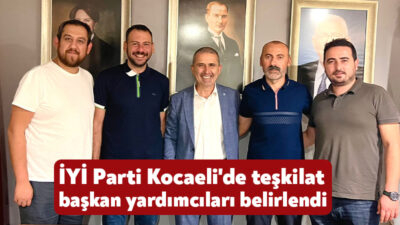 İYİ Parti Kocaeli'de teşkilat başkan yardımcıları belli oldu.