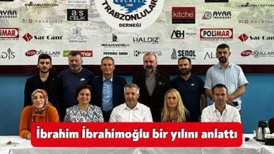 Kocaeli Trabzonlular Derneği Başkanı İbrahim İbrahimoğlu ve yönetimi birinci yıllarına