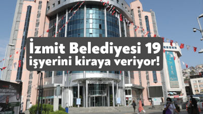 İzmit Belediyesi 19 işyerini kiraya vermek için 3 Ekim’de ihaleye