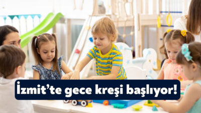 İzmit Belediyesi, gece mesaisine gitmek durumunda kalan ebeveynler için yeni