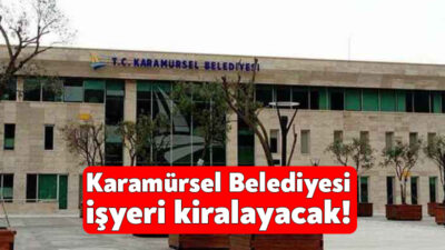 Karamürsel Belediyesi bir adet iş yerini kiralamak için ihaleye çıkacak.