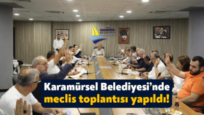 Karamürsel Belediyesi’nin eylül ayı meclis toplantısı Karamürsel Belediyesi’nde gerçekleştirildi. Karamürsel
