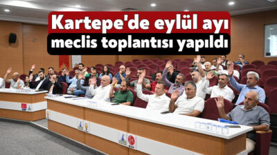 Kartepe Belediyesi Eylül Ayı olağan meclis toplantısı Kartepe Belediye Başkanı