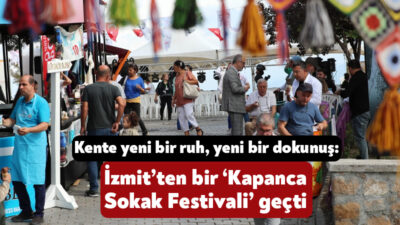 İzmit Belediyesinin bu yıl ilkini gerçekleştirdiği Kapanca Sokak Festivali ile