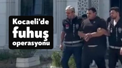 Kocaeli'de fuhşa aracılık ve yer temin etme suçundan 2 şüpheli
