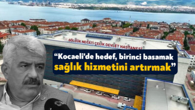 Kocaeli'de birinci basamak sağlık hizmetlerinin artırılacağının söyleyen AK Parti Kocaeli