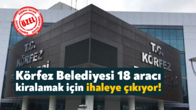 Körfez Belediyesi 3 yıl boyunca kullanılmak üzere 18 adet araç