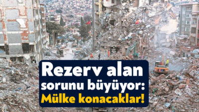 Rezerv alanında konutu ya da işyeri bulunan Hatay’daki afetzedelerden kira