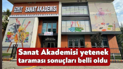 İzmit Belediyesi Sanat Akademi’nde gerçekleştirilen Müzik Bölümü yetenek taramasının sonuçları