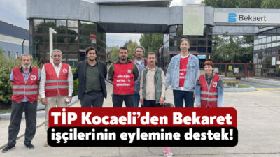 Türkiye İşçi Partisi Kocaeli İl Örgütü üç gündür eylemde olan