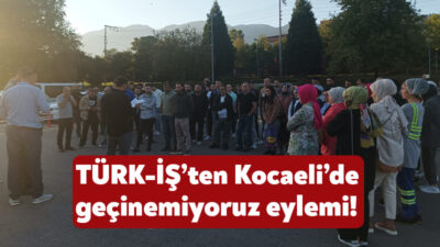 TÜRK-İŞ bugün kendisine bağlı sendikalar aracılığıyla yurt genelinde işyerleri önünde