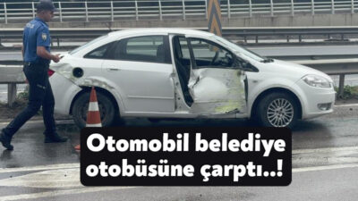 Kocaeli'nin Gebze ilçesinde belediye otobüsü ile otomobil çarpıştı. Otomobilde bulunan