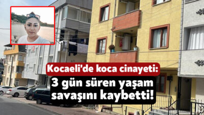 Kocaeli'nin Çayırova ilçesinde 3 gün önce kocası tarafından boynundan vurulan