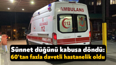 Kocaeli'nin Çayırova ilçesinde düzenlenen sünnet düğünü sonrası 60 kişi, mide