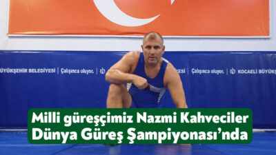 Başiskele Belediyespor Güreş Takımı Antrenörü Nazmi Kahveciler, 8-13 Ekim 2024