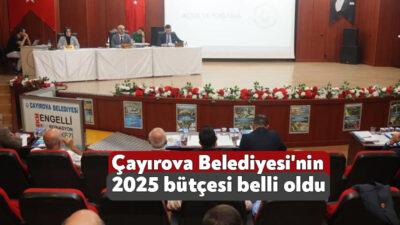 Çayırova Belediyesi'nin 2025 yılı tahmini gelir ve gider bütçesi 2