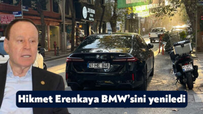 Cumhuriyet Halk Partisi’nin 23.dönem milletvekili olan Hikmet Erenkaya BMW’sini yeniledi.