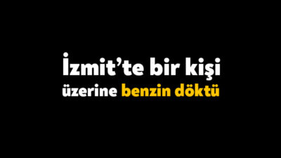 İzmit’te gece saatlerinde meydana gelen olayda zihinsel engelli bir kişi