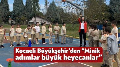 Kocaeli Büyükşehir Belediyesi “Minik Adımlar ile Büyük Heyecanlar” projesi kapsamında