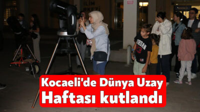 Kocaeli'de Dünya Uzay Haftası kapsamında düzenlenen etkinliklere çok sayıda gökbilim