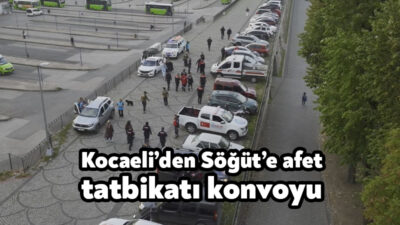 Kocaeli’den yola çıkan konvoy, Bilecik Söğüt’te tatbikat ve afet eğitimi